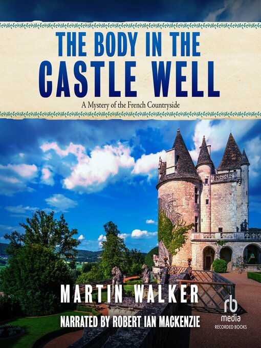 Title details for The Body in the Castle Well by Martin Walker - Available